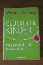 Glückliche Kinder - Was sie stark und gesund macht