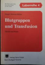 Blutgruppen und Transfusion, Theorie und Praxis