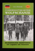 Führerhauptquartier Wolfschanze/Bilderreicher Reiseführer mit Lageplan und Panorama