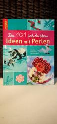 Die 101 schönsten Ideen mit Perlen