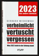 2023 Das andere Jahrbuch. Verheimlicht vertuscht vergessen. Was 2022 nicht in der Zeitung stand