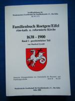 Familienbuch Roetgen Eifel röm-kath. u. reformierte Kirche 1638 - 1900. Band 1 geschichtlicher Teil