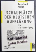 Schauplätze der deutschen Aufklärung : ein Städterundgang - Rororo ; 55583 : Rowohlts Enzyklopädie -