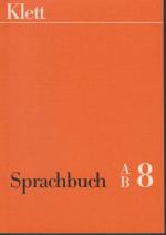 Klett Sprachbuch A/B  8. Sprachbuch 8. Schuljahr - Ausgabe A/B für Gymnasien, Realschulen und entsprechende Kurse an Gesamtschulen