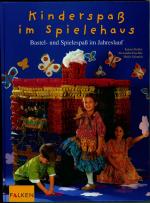 Kinderspaß im Spielehaus - Bastel- und Spielspaß im Jahreslauf