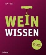 Ina Finn: WeinWissen - In 2 Tagen zum Ke Ina Finn: WeinWissen - In 2 Tagen zum Ke