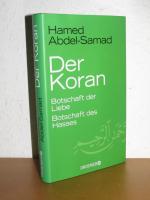 Der Koran - Botschaft der Liebe - Botschaft des Hasses