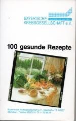 Bayerische Krebsgesellschaft e. V.: 100 gesunde Rezepte