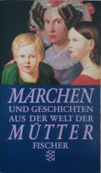 Märchen und Geschichten aus der Welt der Mütter