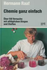 Chemie ganz einfach - über 150 Experimente mit alltägl. Dingen und Stoffen