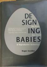 Designing Babies - The Brave New World of Reproductive Technology