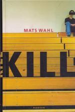 Mats Wahl: KILL - Aus dem Schwedischen v Mats Wahl: KILL - Aus dem Schwedischen v