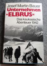 Unternehmen "Elbrus" - Das kaukasische Abenteuer 1942