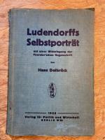 Ludendorffs Selbstporträt mit einer Widerlegung der Foerster´schen Gegenschrift