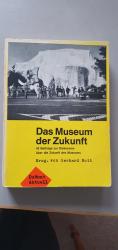 Das Museum der Zukunft. 43 Beiträge zur Diskussion über die Zukunft des Museums. DuMont Aktuell