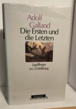 Die Ersten und die Letzten - Jagdflieger im 2. Weltkrieg