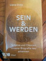 Sein & Werden - Schätze und Chancen unserer Biografie neu erkennen