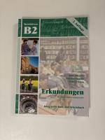 Erkundungen Deutsch als Fremdsprache B2: Integriertes Kurs- und Arbeitsbuch