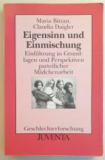 Eigensinn und Einmischung - Einführung in Grundlagen und Perspektiven parteilicher Mädchenarbeit