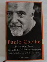 Paulo Coelho: Sei wie ein Fluss, der sti