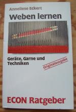 Anneliese Eckert: Weben lernen. Geräte, Anneliese Eckert: Weben lernen. Geräte,