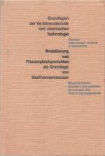 Modellierung von Phasengleichgewichten als Grundlage von Stofftrennprozessen. = Modelirovanie fazovogo ravnovesija - osnova rascjota processov razdelenija