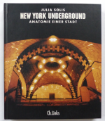 NEW YORK UNDERGROUND - Anatomie einer Stadt