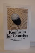 Konfuzius: Konfuzius für Gestreßte