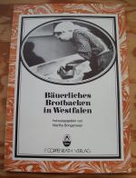 Bäuerliches Brotbacken in Westfalen. Beiträge zur Volkskultur in Nordwestdeutschland. Heft 22.