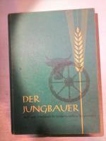 Der Jungbauer. Ein Lehr- und Arbeitsbuch für landwirtschaftliche Berufschulen.