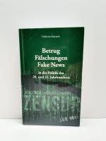 Betrug Fälschungen Fake News in der Politik des 20. und 21. Jahrhunderts