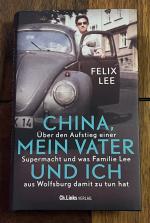 China, mein Vater und ich - Über den Aufstieg einer Supermacht und was Familie Lee aus Wolfsburg damit zu tun hat