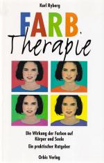 Karl Ryberg: FARBTHERAPIE - Die Wirkung Karl Ryberg: FARBTHERAPIE - Die Wirkung