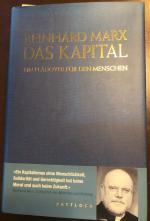 Reinhard Marx: Das Kapital - Ein Plädoye