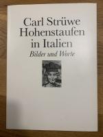 Carl Strüwe - Hohenstaufen in Italien. Bilder und Worte