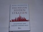 Peter Frankopan: Die neuen Seidenstrasse