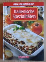 Mein Lieblingsgericht Italienische Spezialitäten Küche Kochbuch Italien Pasta