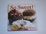 So Sweet!. Cookies, Cupcakes, Whoopie Pies, and More