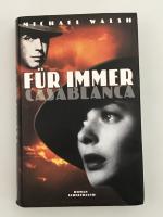 Michael Walsh: Für immer Casablanca Michael Walsh: Für immer Casablanca