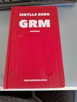 Sibylle Berg: GRM - Brainfuck. Roman
