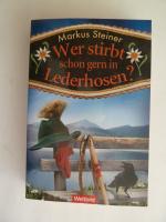 Markus Steiner: Wer stirb schon gern in 