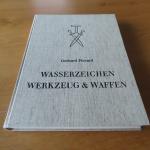 Wasserzeichen Werkzeug und Waffen. Teil 2. Abbildungen VI-XII. 1980