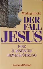 Der Fall Jesus - Eine juristische Beweisführung