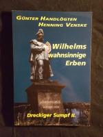 Wilhelms Wahnsinnige Erben - Dreckiger Sumpf II.