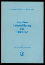 Aurelius - Lebensführung und Heilweise durch Innenbewußtheit und Nervenstromsteigerung