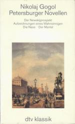 Petersburger Novellen. Der Newskijprospekt - Aufzeichnungen eines Wahnsinnigen - Die Nase - Der Mantel. [Aus dem Russischen übertragen von Josef Hahn. Mit einem Nachwort und einer Zeittafel von Jurij Murasov.]. = dtv klassik.