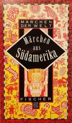 Märchen der Welt: Märchen aus Südamerika