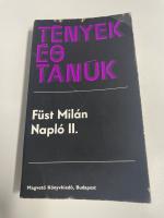 Füst Milan: Naplo II. Sorozat: TÉNYEK ÉS Füst Milan: Naplo II. Sorozat: TÉNYEK ÉS