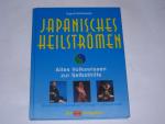 Japanisches Heilströmen. . Altes Volkswissen zur Selbsthilfe. Strahlende Gesundheit, Energie, Lebensfreude.