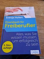 Praxisbuch für Freiberufler - alles was Sie wissen müssen, um erfolgreich zu sein